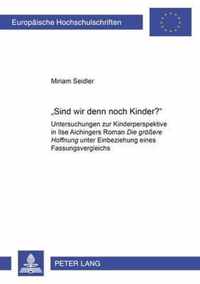 Sind Wir Denn Noch Kinder?