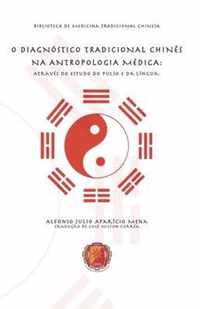 O Diagnostico Tradicional Chines Na Antropologia Medica