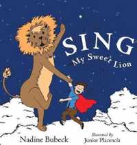 Sing My Sweet Lion