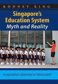 Singapore's Education System, Myth and Reality