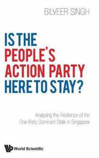 Is The People's Action Party Here To Stay?