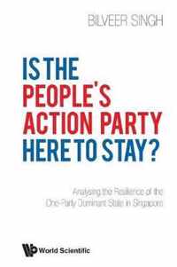 Is The People's Action Party Here To Stay?