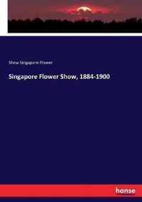 Singapore Flower Show, 1884-1900