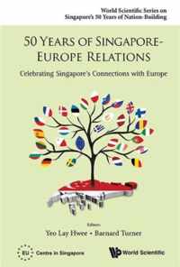 50 Years Of Singapore-europe Relations