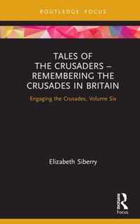 Tales of the Crusaders - Remembering the Crusades in Britain