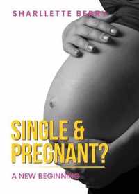 Single and Pregnant?