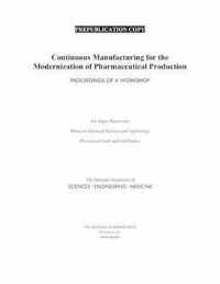 Continuous Manufacturing for the Modernization of Pharmaceutical Production