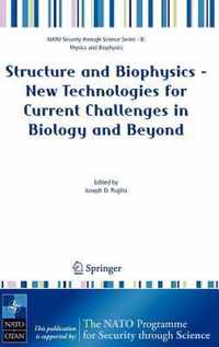 Structure and Biophysics - New Technologies for Current Challenges in Biology and Beyond