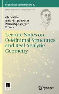 Lecture Notes on o-Minimal Structures and Real Analytic Geometry