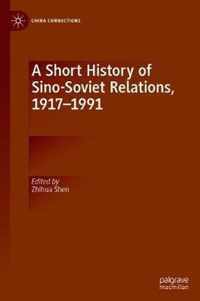 A Short History of Sino-Soviet Relations, 1917-1991