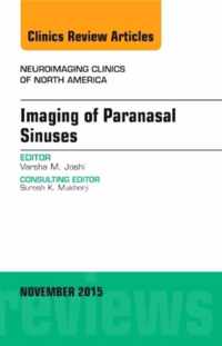 Imaging of Paranasal Sinuses, An Issue of Neuroimaging Clinics