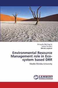 Environmental Resource Management role in Eco-system based DRR