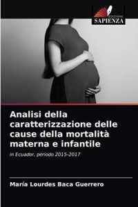 Analisi della caratterizzazione delle cause della mortalita materna e infantile