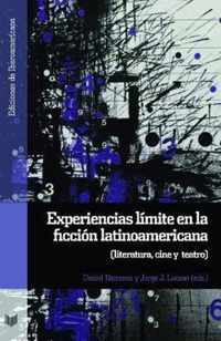 Experiencias limite en la ficcion latinoamericana