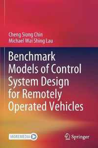 Benchmark Models of Control System Design for Remotely Operated Vehicles