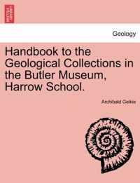 Handbook to the Geological Collections in the Butler Museum, Harrow School.