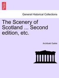 The Scenery of Scotland ... Second edition, etc.