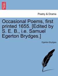 Occasional Poems, First Printed 1655. [Edited by S. E. B., i.e. Samuel Egerton Brydges.]