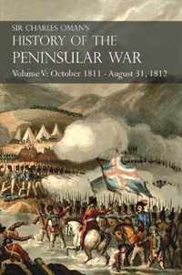 Sir Charles Oman's History of the Peninsular War Volume V