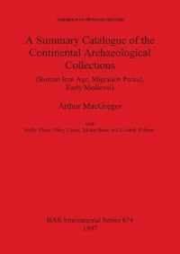 A Summary Catalogue of the Continental Archaeological Collections in the Asmolean Museum