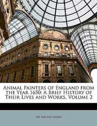 Animal Painters of England from the Year 1650