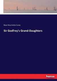 Sir Godfrey's Grand-Daughters