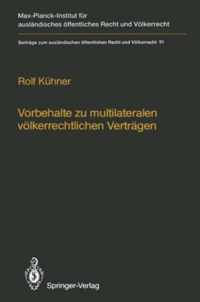 Vorbehalte zu Multilateralen Volkerrechtlichen Vertragen / Reservations to Multilateral Treaties