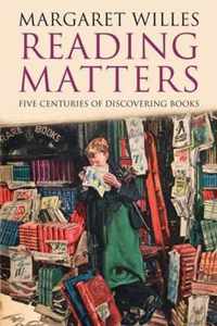 Reading Matters: Five Centuries of Discovering Books