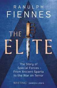 The Elite The Story of Special Forces  From Ancient Sparta to the War on Terror