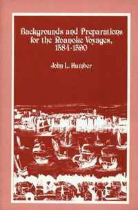 Backgrounds and Preparations for the Roanoke Voyages, 1584-1590