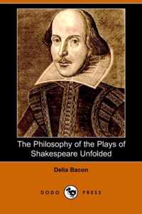 The Philosophy of the Plays of Shakespeare Unfolded