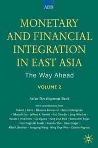 Monetary and Financial Integration in East Asia: The Way Ahead