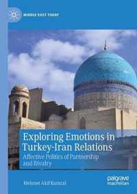 Exploring Emotions in Turkey Iran Relations