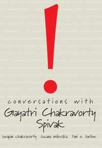 Conversations with Gayatri Chakravorty Spivak