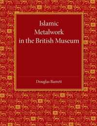 Islamic Metalwork in the British Museum