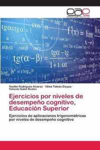 Ejercicios por niveles de desempeno cognitivo, Educacion Superior