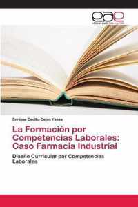 La Formacion por Competencias Laborales