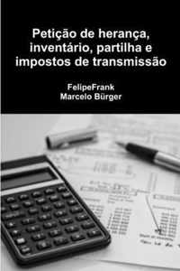 Peticao de heranca, inventario, partilha e impostos de transmissao