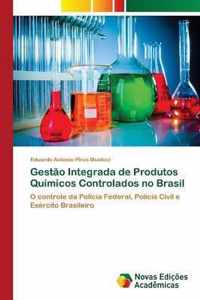 Gestao Integrada de Produtos Quimicos Controlados no Brasil