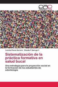 Sistematizacion de la practica formativa en salud bucal