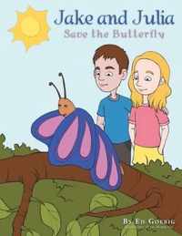 Jake and Julia Save the Butterfly