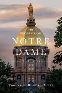 The University of Notre Dame: A History