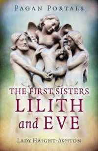 Pagan Portals  The First Sisters: Lilith and Eve