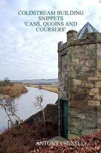 Coldstream Building Snippets 'Cans, Quoins and Coursers'