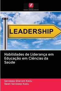 Habilidades de Lideranca em Educacao em Ciencias da Saude