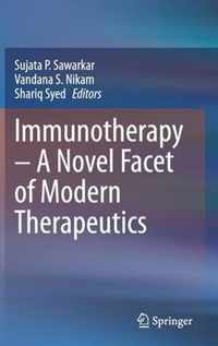 Immunotherapy A Novel Facet of Modern Therapeutics