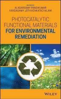 Photocatalytic Functional Materials for Environmental Remediation