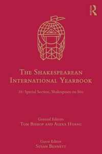 The Shakespearean International Yearbook: 16: Special Section, Shakespeare on Site