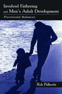 Involved Fathering and Men's Adult Development