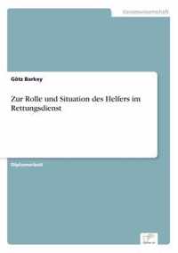 Zur Rolle und Situation des Helfers im Rettungsdienst